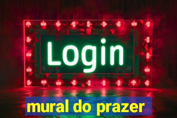 mural do prazer